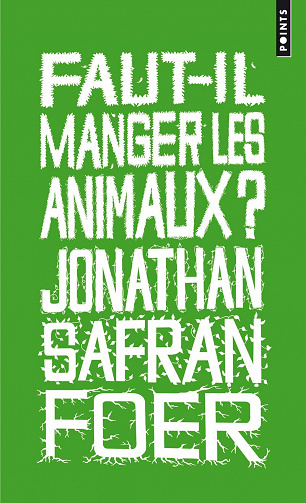 Faut-Il Manger Les Animaux ? - Jonathan Safran Foer