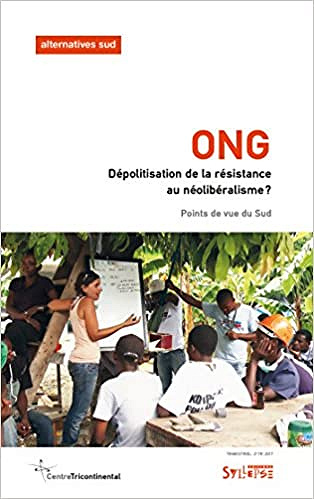 ONG : Dépolitisation de la résistance au néolibéralisme ? – Julie Godin