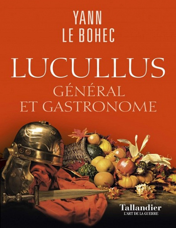Lucullus: Général et gastronome - Yann Le Bohec (2019)