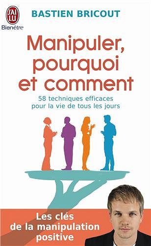 Manipuler, pourquoi et comment - Bastien Bricout