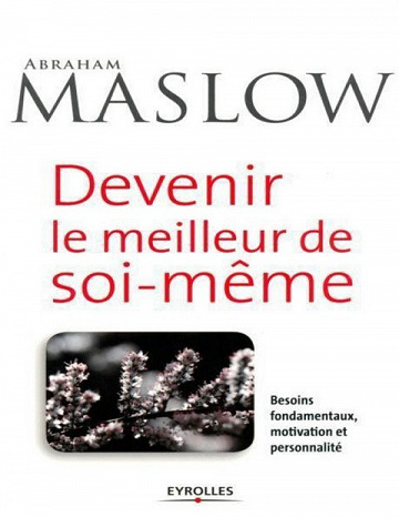 Devenir le meilleur de soi-même - Abraham Maslow