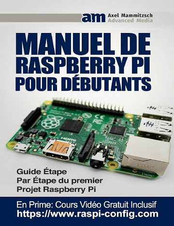 Manuel de Raspberry Pi pour débutants - 2019 - Axel Mammitzsch