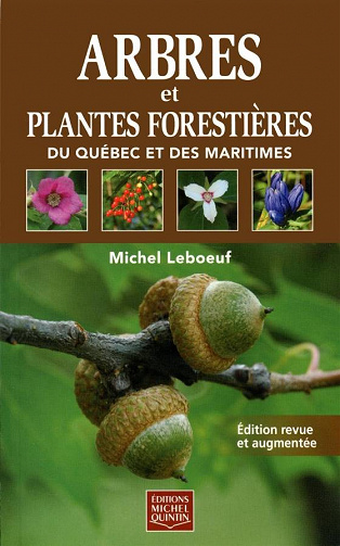 Michel Leboeuf - Arbres et plantes forestières du Québec et des Maritimes