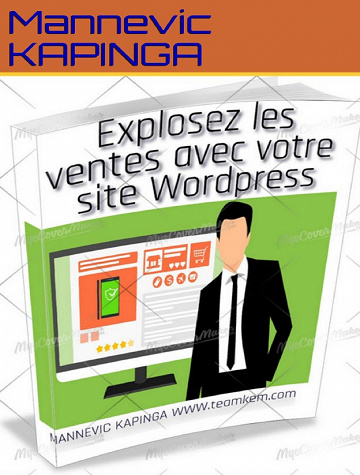 Explosez les ventes avec votre site Wordpress - 2019 - Mannevic Kapinga