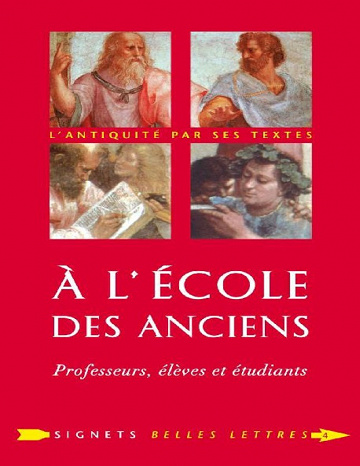 À l’École des Anciens: Professeurs, élèves et étudiants - Laurent Pernot
