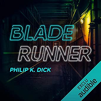 Blade Runner. Les androïdes rêvent-ils de moutons électriques ? - Philip K. Dick (2019)