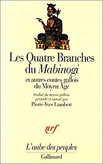 Les quatre branches du « Mabinogi » et autres contes gallois du Moyen Âge - Pierre-Yves Lambert