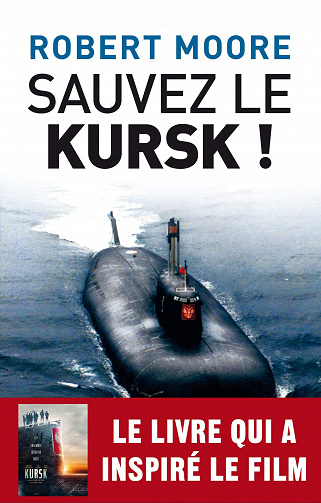 Sauvez le Kursk ! - Robert Moore (2018)