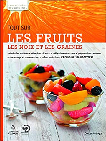 Tout sur les fruits, les noix et les graines - Académie culinaire et INAF