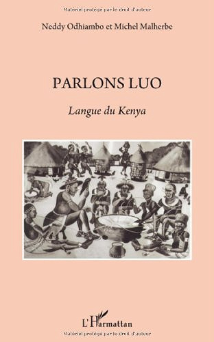 Parlons Luo : Langue du Kenya - Neddy Odhiambo, Michel Malherbe