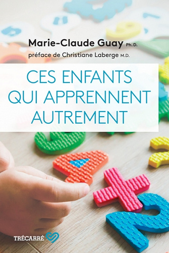 Ces enfants qui apprennent autrement - Marie-Claude Guay (2019)