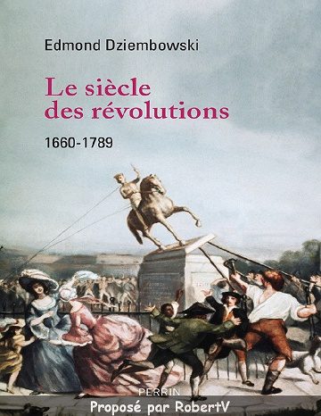 Le Siècle des Révolutions (1660-1789) - Edmond Dziembowski