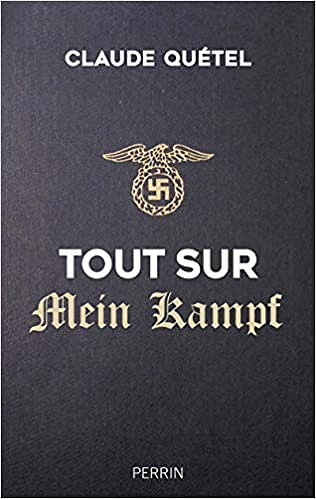 Tout sur Mein Kampf - Claude QUETEL