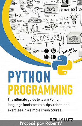Python programming: The ultimate beginners guide to learn Python - Reilly Lutz
