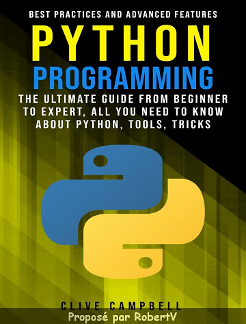 Python Programming - The ultimate guide from a beginner to expert - Clive Campbell