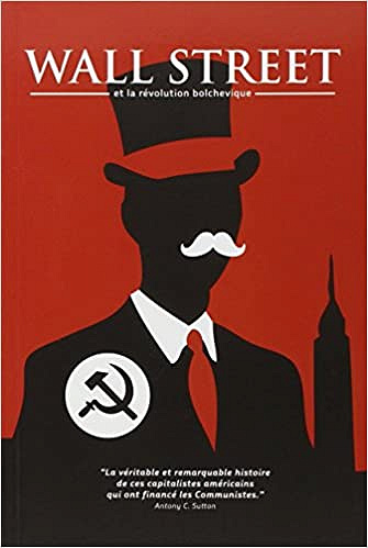 Wall Street et la révolution bolchévique - Antony C. Sutton