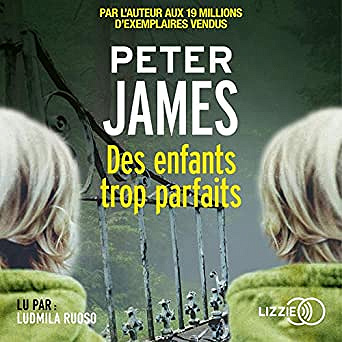 Des enfants trop parfaits - Peter James (2019)