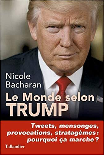 Le monde selon Trump - Nicole Bacharan (2019)