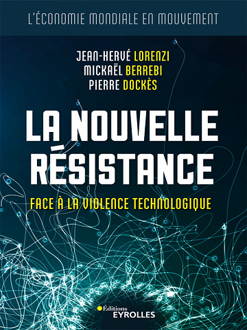 La nouvelle résistance: Face à la violence technologique - Jean-Hervé Lorenzi, Mickaël Berrebi, Pierre Dockès (2019)