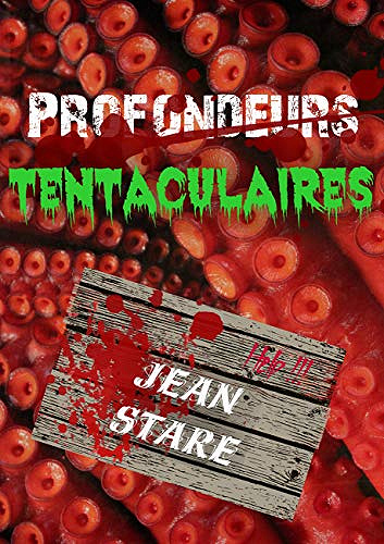 Profondeurs tentaculaires - Jean Stare (2019)