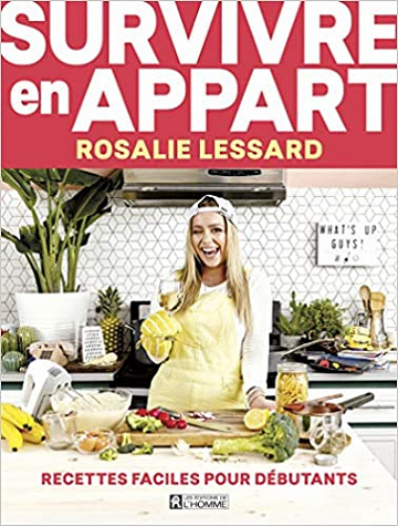 Rosalie Lessard - Survivre en appart: Recettes faciles pour débutants (2019)