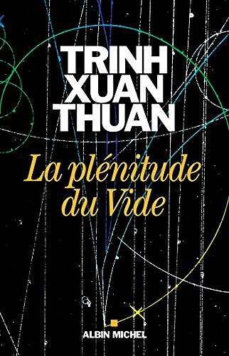 La plenitude du Vide - Xuan Thuan Trinh