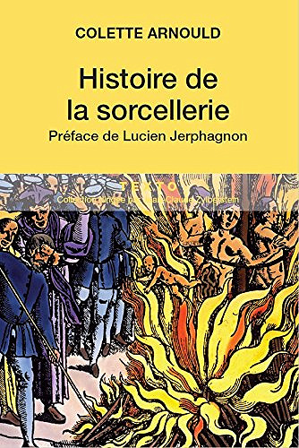 Histoire de la sorcellerie - Colette Arnould