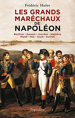 Les Grands Maréchaux de Napoléon - Frédéric Hulot