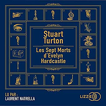 Stuart Turton - Les sept morts d’Evelyn Hardcastle