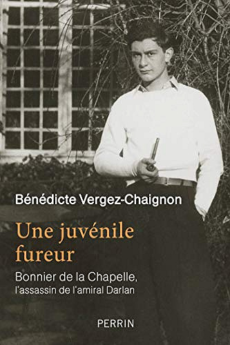 Une juvénile fureur Bonnier de la Chapelle - Bénédicte Vergez-Chaignon (2019)