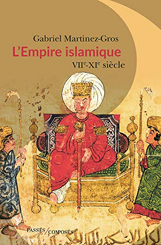L’Empire islamique - Gabriel Martinez-Gros (2019)