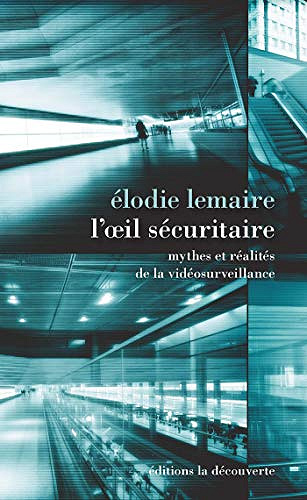 L’oeil securitaire - Elodie Lemaire (2019)