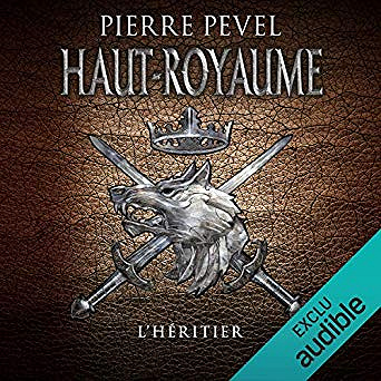 Pierre Pevel - Haut-Royaume 2 - L’Héritier (2019)