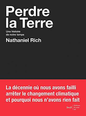 Perdre la Terre, une histoire de notre temps - Nathaniel Rich (2019)