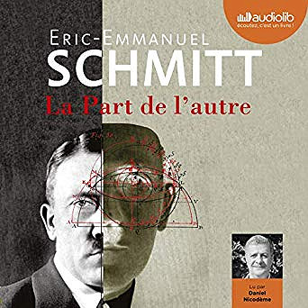 Éric-Emmanuel Schmitt - La part de l’autre (2019)