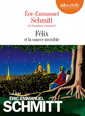 Éric-Emmanuel Schmitt - Félix et la source invisible (2019)