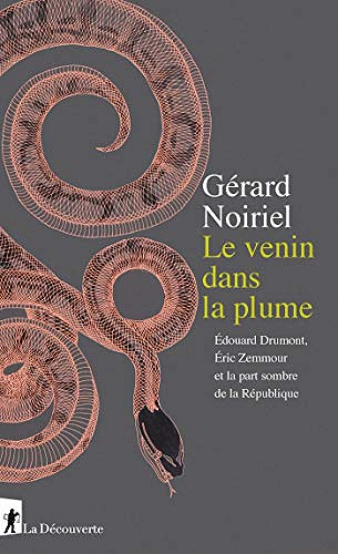 Le venin dans la plume - Gérard Noiriel (2019)