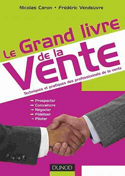 Le Grand livre de la Vente - Nicolas Caron , Frederic Vendeuvre