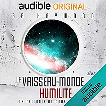 R. R. Haywood - La Trilogie du Code 1 - Le Vaisseau-monde Humilité (2019)