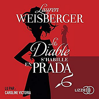 Lauren Weisberger - Le Diable s’habille en Prada (2019)