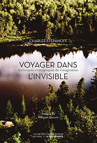 Voyager dans l’invisible - Charles Stépanoff (2019)