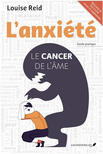 Louise Reid - L’anxiété : Le cancer de l’âme (2019)