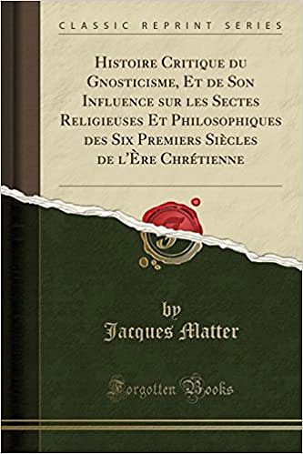 Histoire critique du gnosticisme - Jacques Matter