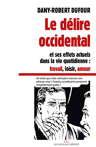 Le délire occidental - Dany-Robert Dufour