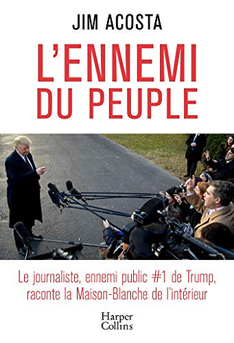 L’ennemi du peuple - Jim Acosta (2019)