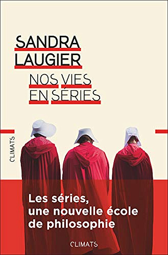 Nos vies en series - Sandra Laugier (2019)