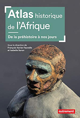 Atlas historique de l’Afrique, de la préhistoire à nos jours - Collectif (2019)