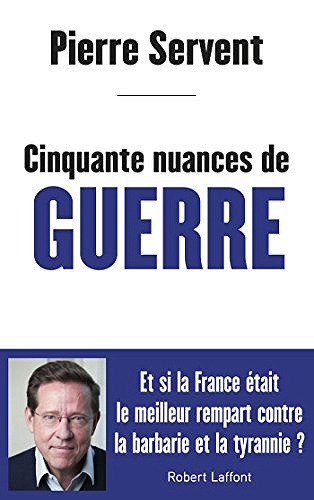 Cinquante nuances de guerre - Pierre Servent