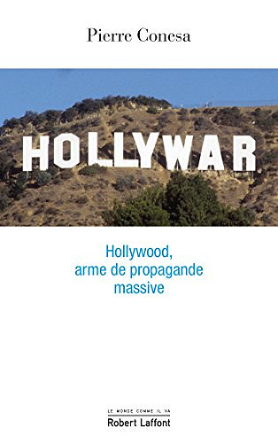 Hollywar : Hollywood, arme de propagande massive - Pierre Conesa (2018)