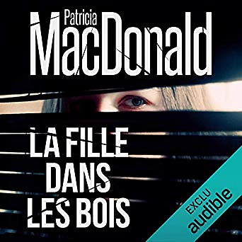 Patricia MacDonald - La fille dans les bois (2019)